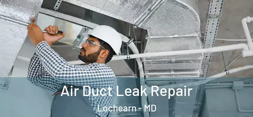  Air Duct Leak Repair Lochearn - MD
