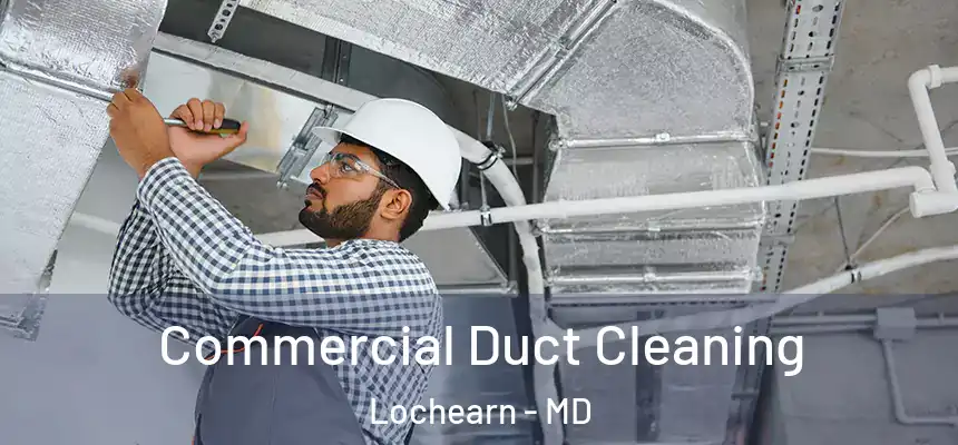  Commercial Duct Cleaning Lochearn - MD