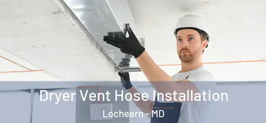  Dryer Vent Hose Installation Lochearn - MD