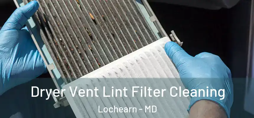  Dryer Vent Lint Filter Cleaning Lochearn - MD
