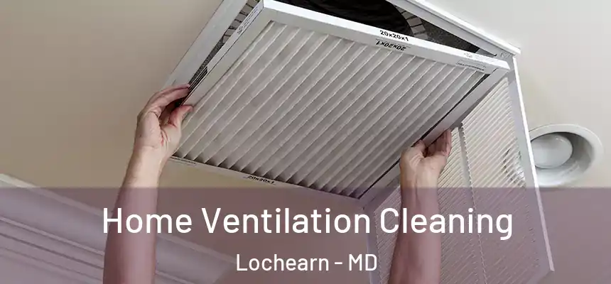  Home Ventilation Cleaning Lochearn - MD