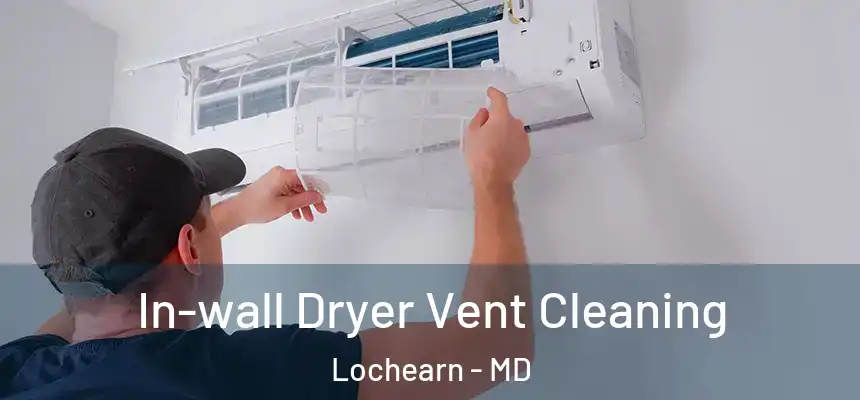  In-wall Dryer Vent Cleaning Lochearn - MD
