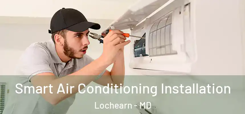  Smart Air Conditioning Installation Lochearn - MD